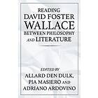 Reading David Foster Wallace Between Philosophy and Literature