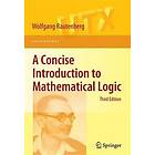 A Concise Introduction to Mathematical Logic