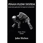 Pinan Flow System: Heian Pinan Sandan: karate kata application for beginner to black belt