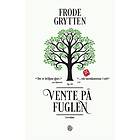 Vente på fuglen
