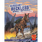 Sergeant Reckless Braves the Battlefield: Heroic Korean War Horse