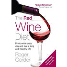 The Red Wine Diet: Drink Wine Every Day, and Live a Long and Healthy Life