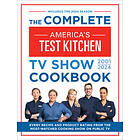 The Complete America’s Test Kitchen TV Show Cookbook 2001–2024