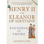 Henry II and Eleanor of Aquitaine