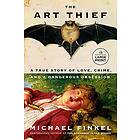 The Art Thief: A True Story of Love, Crime, and a Dangerous Obsession