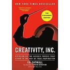 Creativity, Inc. (the Expanded Edition): Overcoming the Unseen Forces That Stand in the Way of True Inspiration