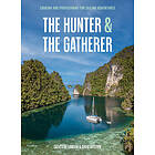 The Hunter & the Gatherer: Cooking and Provisioning for Sailing Adventures