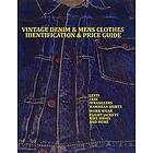 Vintage Denim & Mens Clothes Identification and Price Guide: Levis, Lee, Wranglers, Hawaiian Shirts, Work Wear, Flight Jackets, Nike Shoes, 