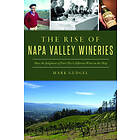 The Rise of Napa Valley Wineries: How the Judgment of Paris Put California Wine on the Map