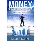 Money, the Psychology of Money: Master Your Saving and Spending Habits: Money Saving Books, Money Talks, Happy Money, Money Mindset, Money M