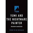 Yumi and the Nightmare Painter: A Cosmere Novel