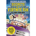 Secrets of a Fortnite Fan 3: Llama Drama (Independent & Unofficial): One Fan's Adventure Filled with Fortnite Tips!