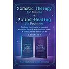 Somatic Therapy for Trauma & Sound Healing for Beginners