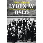 Lyden av Oslo Oslo-Filharmonien 1919-2019