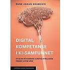 Digital kompetanse i KI-samfunnet et blikk på hvordan kunstig intelligens preger