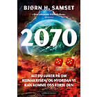 2070 alt du lurer på om klimakrisen, og hvordan vi kan komme oss forbi den