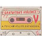 Psycho Killer: Gratuitous Violence!!! (Exp.)