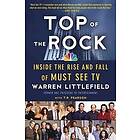 Top of the Rock: Inside the Rise and Fall of Must See TV