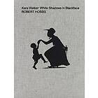 Kara Walker: White Shadows in Blackface