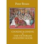 Cooking & Dining in the Victorian Country House