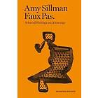 Amy Sillman Faux Pas Selected Writings and Drawings (Expanded Edition)