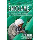 Endgame: The Betrayal and Fall of Srebrenica, Europe's Worst Massacre Since World War II