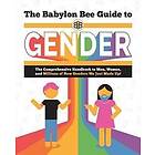 The Babylon Bee Guide to Gender