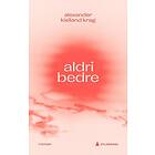 Aldri bedre