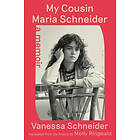 My Cousin Maria Schneider: A Memoir