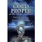 The Cold People: and Other Fairy Tales from Nowhere