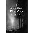 A Black Metal Ghost Story