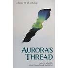 Aurora's Thread : a Stories We Tell anthology