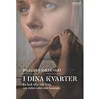 Ingegerd Smedensjö: I dina kvarter En bok alla bör läsa, om mäns våld mot kvinnor