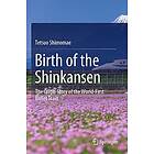 Tetsuo Shimomae: Birth of the Shinkansen