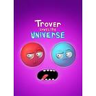 Trover Saves the Universe (PC)