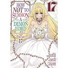 How NOT to Summon a Demon Lord (Manga) Vol. 17