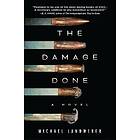 The Damage Done: A Novel