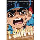 I Saw It: A Survivor's True Story of the Atomic Bombing of Hiroshima