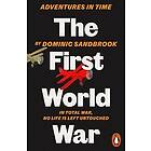 Dominic Sandbrook: Adventures in Time: The First World War