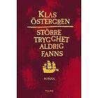 Klas Östergren: Större trygghet aldrig fanns