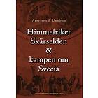 Peter Arnesson: Himmelriket, skärselden & kampen om Svecia