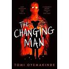 Tomi Oyemakinde: The Changing Man