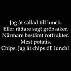 Dunken Jag åt chips T-shirt