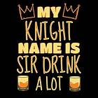 Dunken Sir Drink A Lot T-shirt