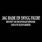 Dunken Jag hade en snygg figur