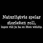 Dunken Ingen vill ha en liten whisky t-shirt