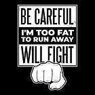 Dunken Too fat to run