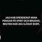 Dunken Jag har spenderat T-shirt