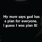 Dunken My mom says T-shirt