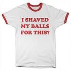 Hybris I Shaved My Balls For This Ringer T-shirt